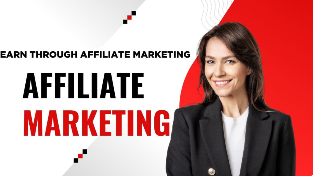 Earn Through Affiliate Marketing