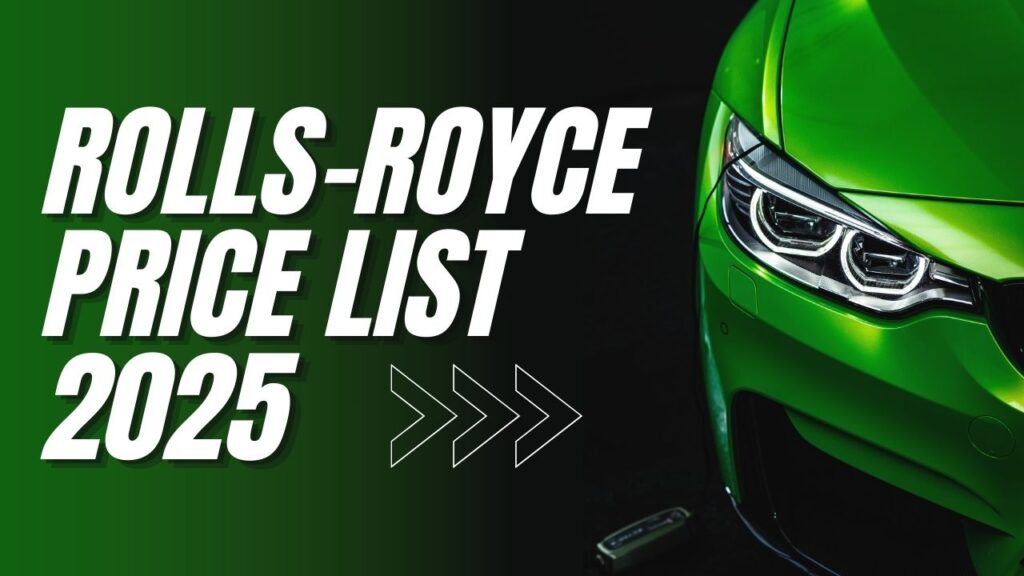 Rolls-Royce Price List 2025