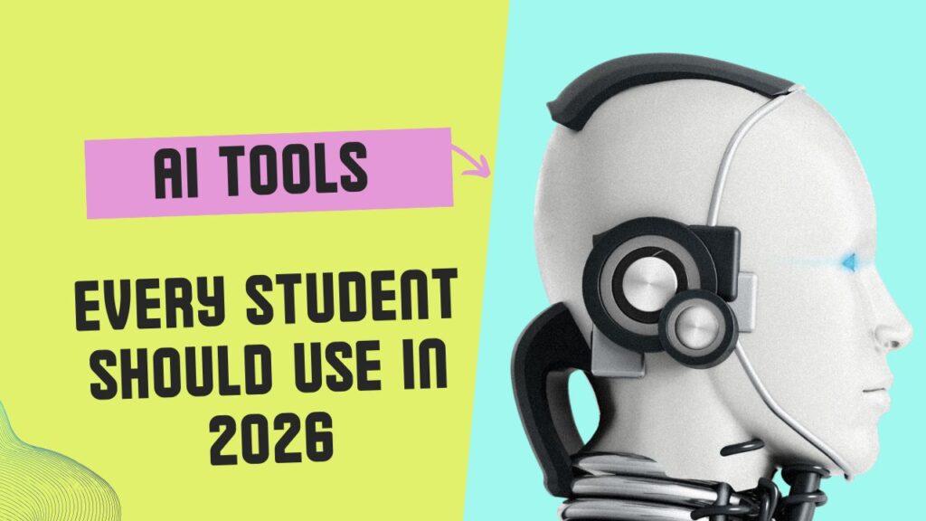 AI tool Every Student Should Use in 2026