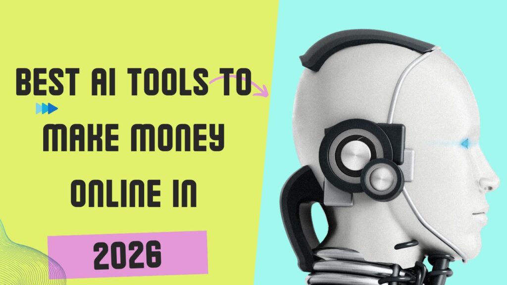 Best AI Tools to Make Money Online in 2026