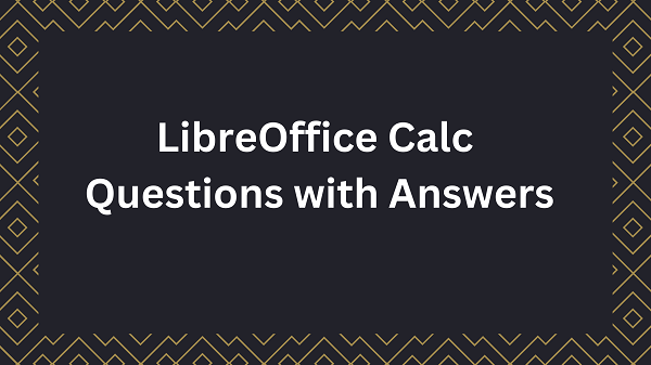 LibreOffice Calc questions with answers