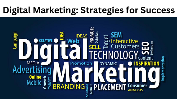 Digital Marketing: Strategies for Success