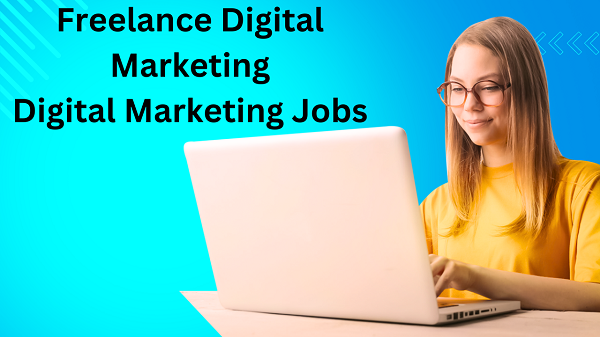 Freelance Digital Marketing | Digital Marketing Jobs