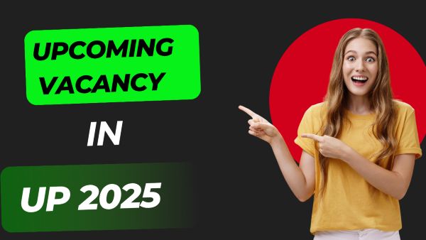 Upcoming Vacancy in UP 2025
