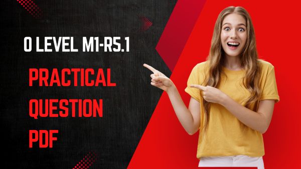 o level m1r5 practical questions