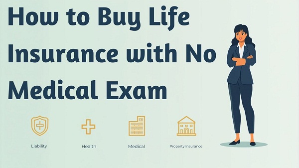 How to Buy Life Insurance with No Medical Exam