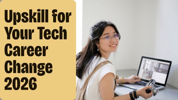 Upskill for Your Tech Career Change